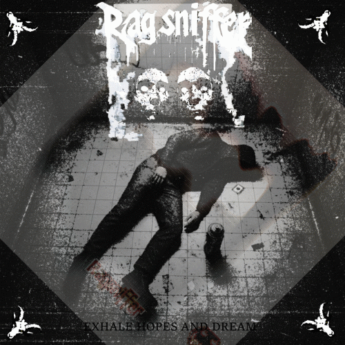 Ragsniffer : Exhale Hopes and Dream